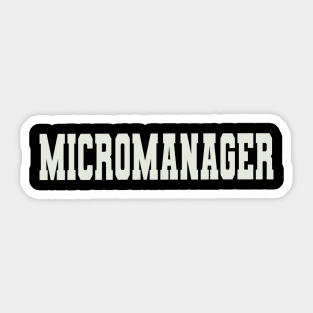 Micromanager Word Sticker